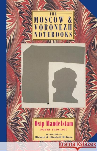 The Moscow & Voronezh Notebooks: Poems 1933-1937 Mandelstam, Osip 9781852246310 0