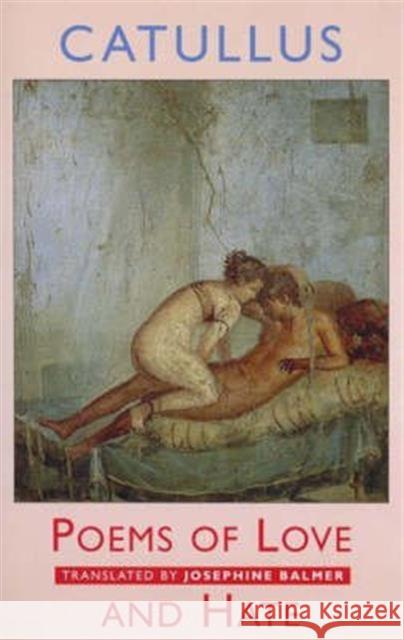 Poems of Love and Hate Gaius Valerius Catullus Josephine Balmer 9781852246457