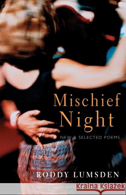 Mischief Night: New and Selected Poems Lumsden, Roddy 9781852246723