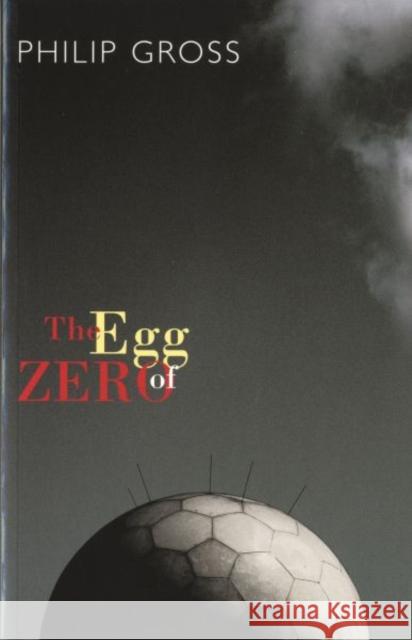 The Egg of Zero Philip Gross 9781852247263