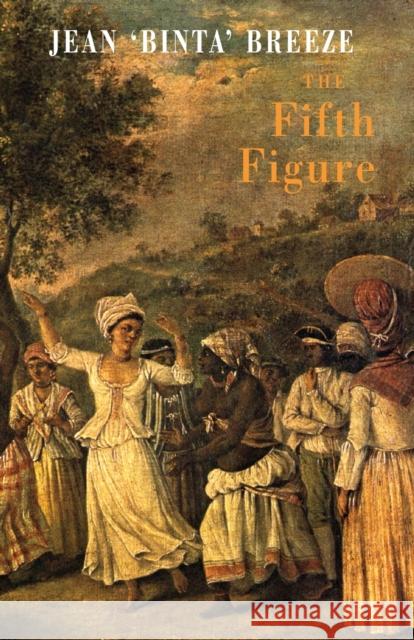 The Fifth Figure Breeze, Jean 'binta' 9781852247324 Bloodaxe Books