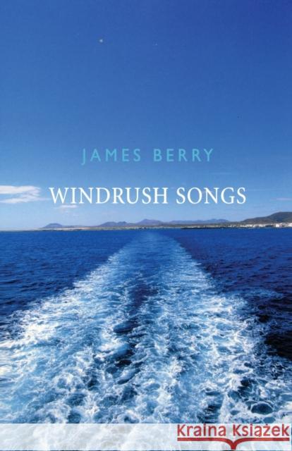 Windrush Songs James Berry 9781852247706