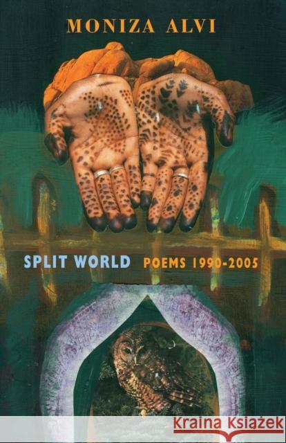 Split World: Poems 1990-2005 Moniza Alvi 9781852248024 Bloodaxe Books