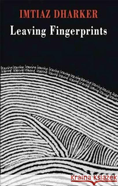 Leaving Fingerprints Imtiaz Dharker 9781852248499 Bloodaxe Books Ltd