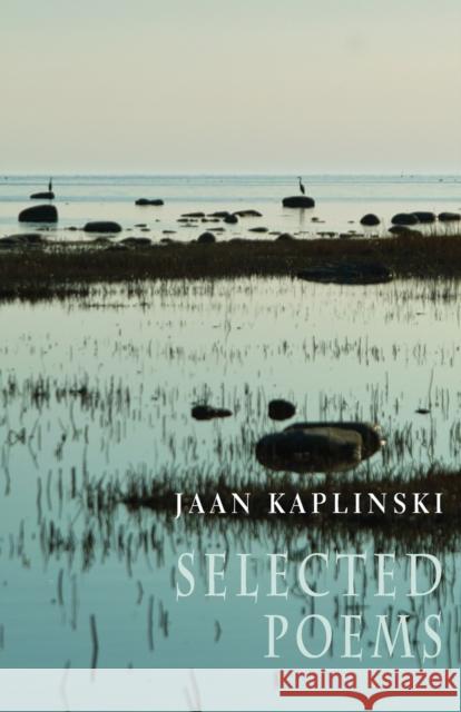 Jaan Kaplinski: Selected Poems Kaplinski, Jaan 9781852248895 0