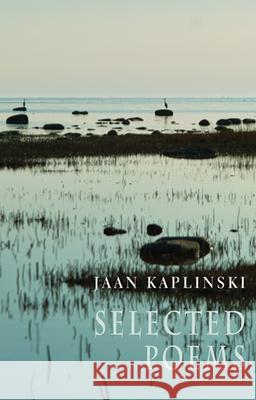 Selected Poems Jaan Kaplinski 9781852248895 0