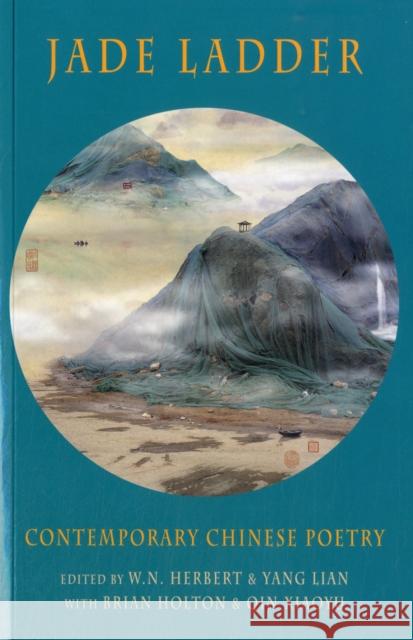 Jade Ladder: Contemporary Chinese Poetry  9781852248956 Bloodaxe Books Ltd