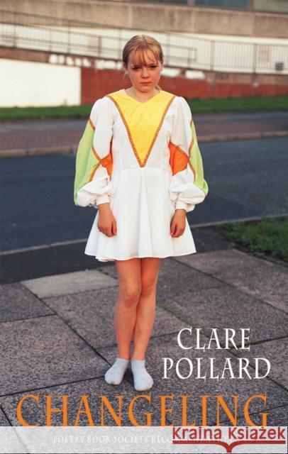 Changeling Clare Pollard 9781852249113