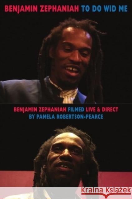 To Do Wid Me: Benjamin Zephaniah Filmed Live & Direct by Pamela Robertson-Pearce Benjamin Zephaniah 9781852249434 Bloodaxe Books Ltd