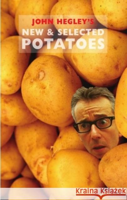 New & Selected Potatoes John Hegley 9781852249786