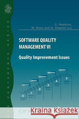 Software Quality Management VI: Quality Improvement Issues Hawkins, Chris 9781852330217 Springer