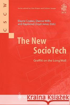 The New Sociotech: Graffiti on the Long Wall Coakes, Elayne 9781852330408 Springer