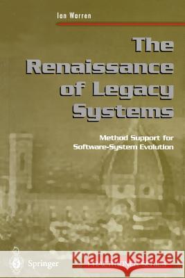 The Renaissance of Legacy Systems Warren, Ian 9781852330606 Springer