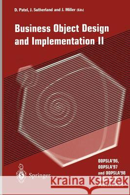 Business Object Design and Implementation II: Oopsla'96, Oopsla'97 and Oopsla'98 Workshop Proceedings Patel, Dilip 9781852331085