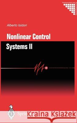 Nonlinear Control Systems II Alberto Isidori 9781852331887 Springer