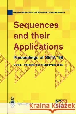 Sequences and Their Applications: Proceedings of Seta '98 Ding, C. 9781852331962 Springer