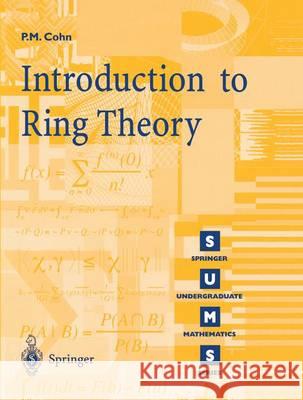 Introduction to Ring Theory Paul M. Cohn P. M. Cohn 9781852332068 Springer