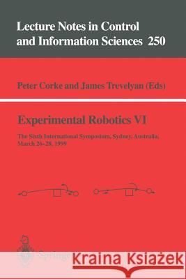 Experimental Robotics VI Peter Corke James Trevelyan Peter I. Corke 9781852332105 Springer