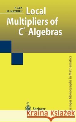 Local Multipliers of C*-Algebras Pere Ara, Martin Mathieu 9781852332372