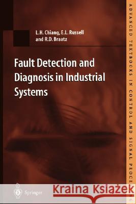 Fault Detection and Diagnosis in Industrial Systems L.H. Chiang, E.L. Russell, R.D. Braatz 9781852333270