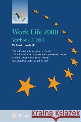 Work Life 2000 Yearbook 3: The Third of a Series of Yearbooks in the Work Life 2000 Programme, Preparing for the Work Life 2000 Conference in Mal Ennals, Richard 9781852333836