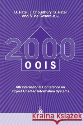 Oois 2000: 6th International Conference on Object Oriented Information Systems 18 - 20 December 2000, London, UK Proceedings Patel, Dilip 9781852334208