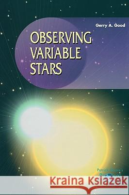 Observing Variable Stars Gerry A. Good G. A. Good 9781852334987 Springer