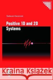 Positive 1d and 2D Systems T. Kaczorek Tadeusz Kaczorek 9781852335083 Springer