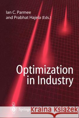Optimization in Industry Nikolaos C. Xiros Ian Parmee Prabhat Hajela 9781852335342 Springer