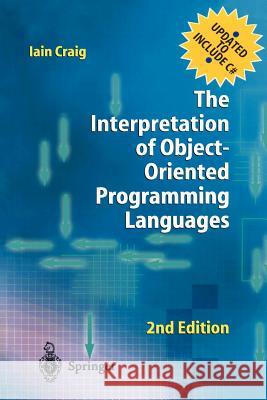 The Interpretation of Object-Oriented Programming Languages Craig, Iain 9781852335472 Springer