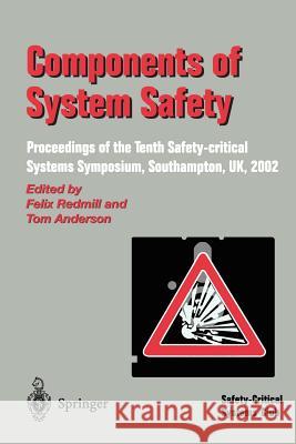 Components of System Safety: Proceedings of the Tenth Safety-Critical Systems Symposium, Southampton, Uk, 2002 Redmill, Felix 9781852335618 Springer