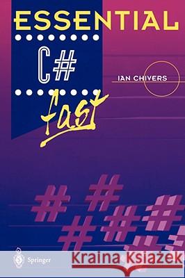 Essential C# Fast Chivers, Ian 9781852335625