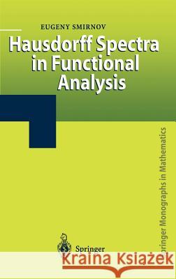 Hausdorff Spectra in Functional Analysis Eugeny Smirnov I. Tweddle 9781852335717