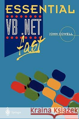 Essential VB .Net Fast Cowell, John 9781852335915 Springer