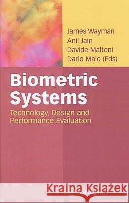 Biometric Systems: Technology, Design and Performance Evaluation Wayman, James L. 9781852335960