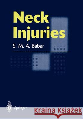 Neck Injuries Syed Maqbool Ahmad Babar S. M. A. Babar 9781852336370