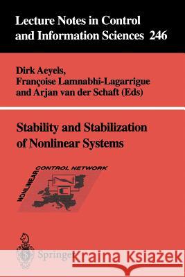 Stability and Stabilization of Nonlinear Systems Dirk Aeyels D. Aeyels F. Lamnabhi 9781852336387 Springer