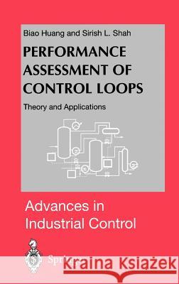 Performance Assessment of Control Loops: Theory and Applications Biao Huang, Sirish L. Shah 9781852336394