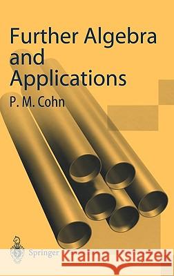 Further Algebra and Applications P. M. Cohn John M. Montague Paul M. Cohn 9781852336677