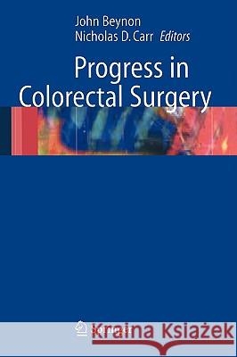 Progress in Colorectal Surgery John Beynon 9781852336776