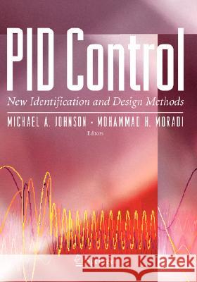Pid Control: New Identification and Design Methods Johnson, Michael A. 9781852337025