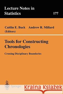 Tools for Constructing Chronologies: Crossing Disciplinary Boundaries Caitlin E. Buck, Andrew R. Millard 9781852337636 Springer London Ltd