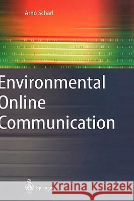 Environmental Online Communication Arno Scharl 9781852337834 Springer London Ltd