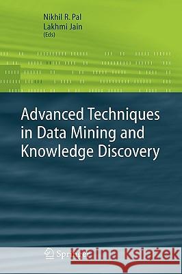 Advanced Techniques in Knowledge Discovery and Data Mining Nikhil Pal 9781852338671 Springer London Ltd
