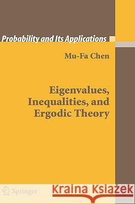 Eigenvalues, Inequalities, and Ergodic Theory Mu-Fa Chen 9781852338688 Springer