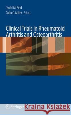 Clinical Trials in Rheumatoid Arthritis and Osteoarthritis David M. Reid Collin G. Miller Krishan Baburaj 9781852338749 Springer Sbm