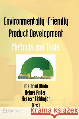 Environmentally-Friendly Product Development: Methods and Tools Abele, Eberhard 9781852339036