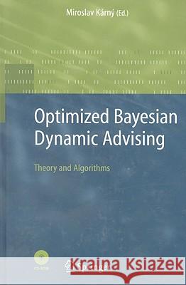 Optimized Bayesian Dynamic Advising: Theory and Algorithms Miroslav Karny 9781852339289