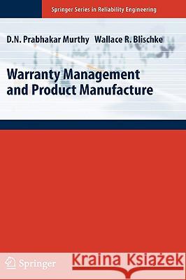 Warranty Management and Product Manufacture D. N. Prabhakar Murthy Wallace R. Blischke 9781852339333 Springer