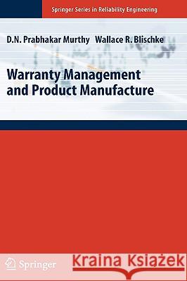 Warranty Management and Product Manufacture D. N. Prabhakar Murthy Wallace R. Blischke 9781852339333